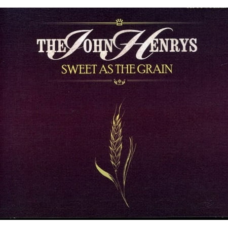 The John Henrys - Sweet As the Grain - Music & Performance - CD