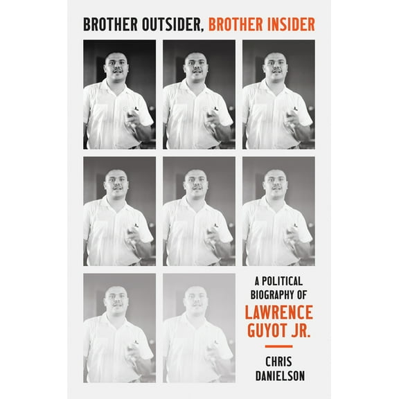 The John Hope Franklin African American Brother Outsider, Brother Insider: A Political Biography of Lawrence Guyot Jr., (Hardcover)