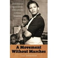 thumbnail image 1 of The John Hope Franklin African American  A Movement Without Marches: African American Women and the Politics of Poverty in Postwar Philadelphia, (Paperback), 1 of 3