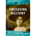 thumbnail image 1 of The John Hope Franklin African American Unceasing Militant: The Life of Mary Church Terrell, (Hardcover), 1 of 1