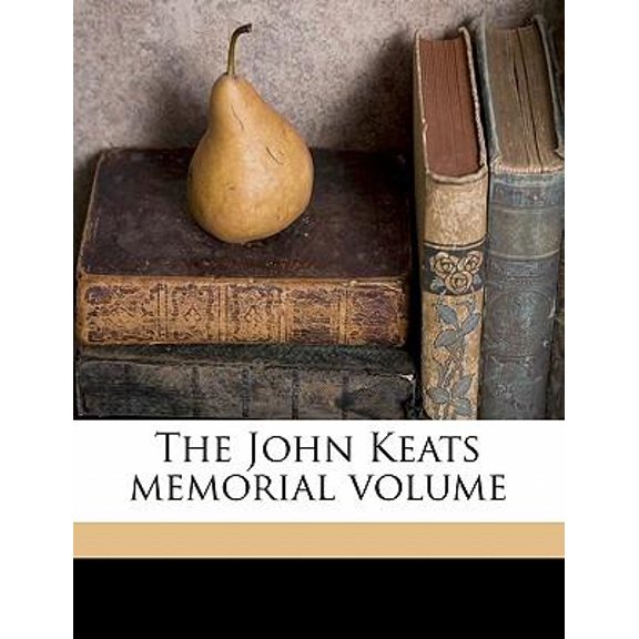 The John Keats Memorial Volume Paperback