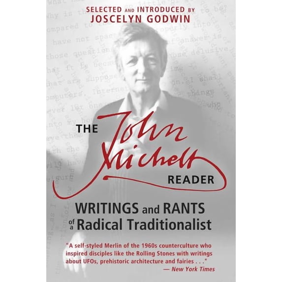 The John Michell Reader : Writings and Rants of a Radical Traditionalist (Edition 2) (Paperback)