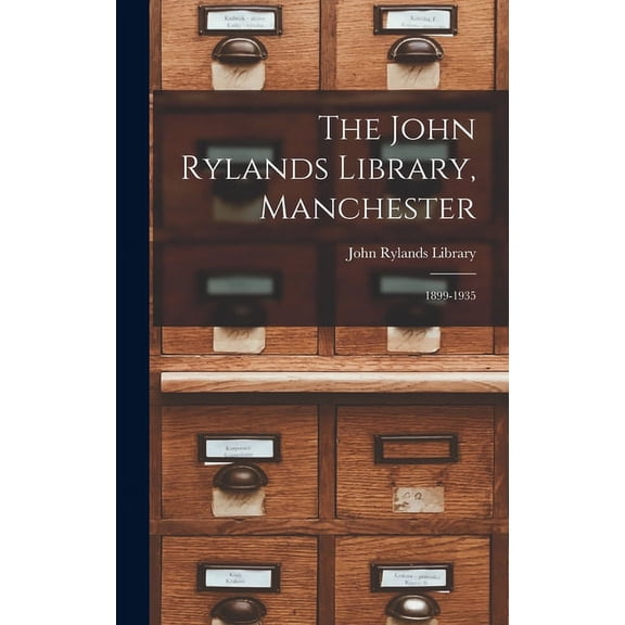 The John Rylands Library, Manchester: 1899-1935, (Hardcover)
