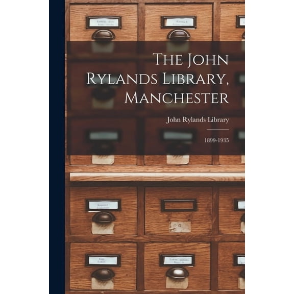 The John Rylands Library, Manchester: 1899-1935, (Paperback)