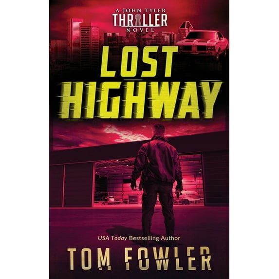 The John Tyler Action Thrillers Lost Highway: A John Tyler Thriller, Book 3, (Paperback)