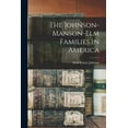 thumbnail image 1 of The Johnson-Manson-Elm Families in America, (Paperback), 1 of 1