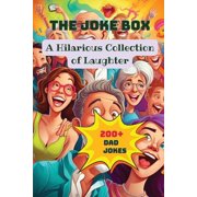 The Joke Box - A Hilarious Collection of Laughter Dad Jokes, Paperback