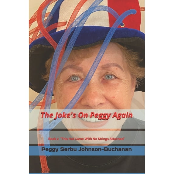 The Joke's on Peggy The Joke's On Peggy Again: The Joke's On Me Again, Book 2, (Paperback)