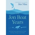 thumbnail image 1 of The Jon Boat Years: And Other Stories Afield with Fine Friends, Fair Dogs, a Shotgun, and a Fly Rod, (Paperback), 1 of 1