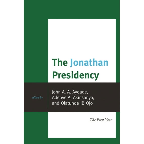 Jonathan Presidency: The First Year, (Paperback)