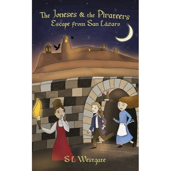 The Joneses & the Pirateers: Escape from San Lazaro, (Paperback)
