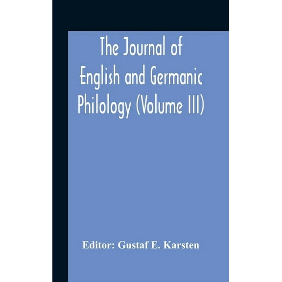 The Journal Of English And Germanic Philology (Volume Iii), (Hardcover)