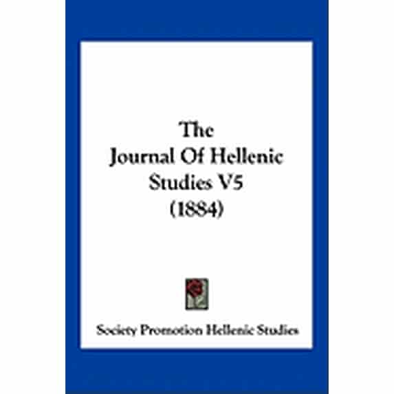 The Journal of Hellenic Studies V5 (1884) Paperback