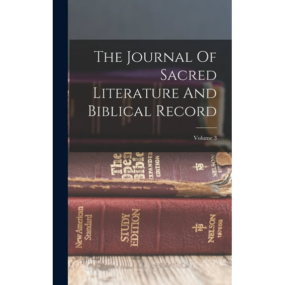 The Journal Of Sacred Literature And Biblical Record; Volume 3, (Hardcover)