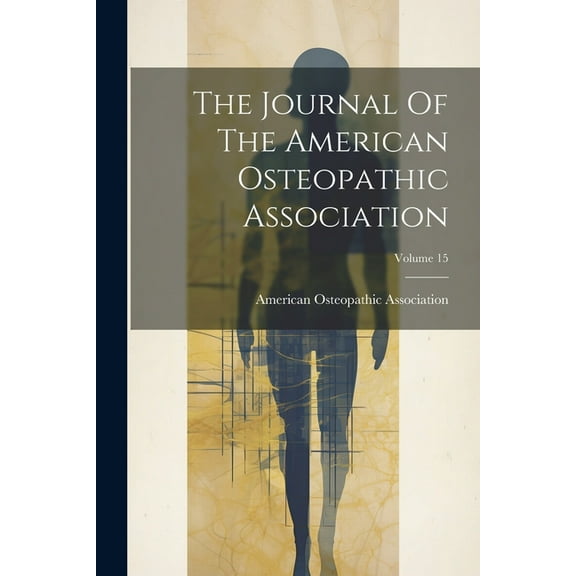 The Journal Of The American Osteopathic Association; Volume 15 (Paperback)