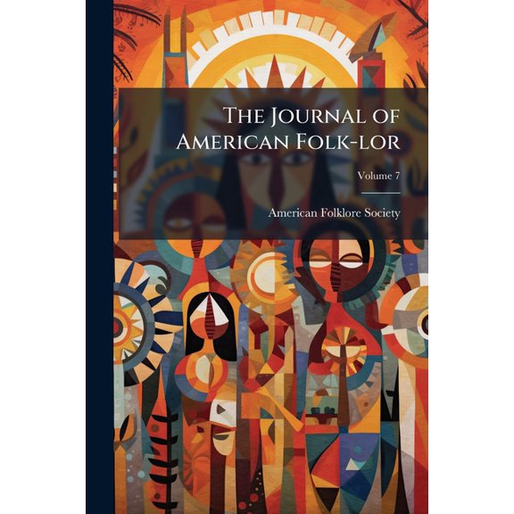 The Journal of American Folk-Lor, Volume 7 Paperback