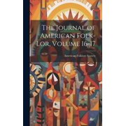 The Journal of American Folk-lor, Volume 16-17 Hardcover