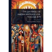The Journal of American Folk-lor, Volume 8-9, Paperback