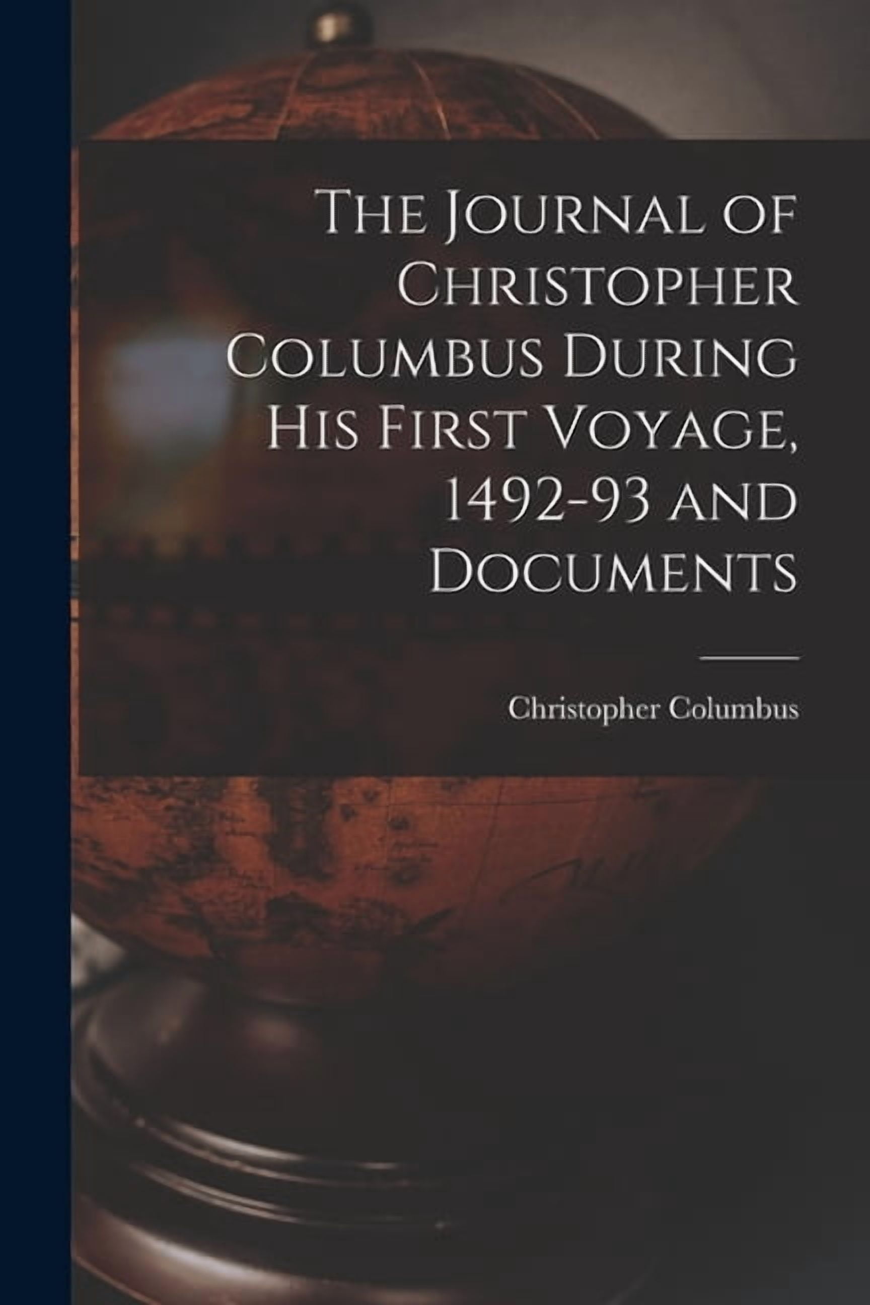 The Journal of Christopher Columbus During his First Voyage, 1492