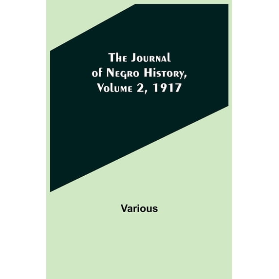 The Journal of Negro History, Volume 2, 1917, (Paperback)