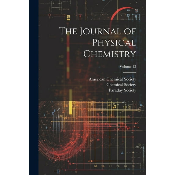 The Journal of Physical Chemistry; Volume 13 (Paperback)