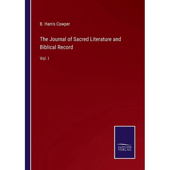 The Journal of Sacred Literature and Biblical Record : Vol. I (Paperback)