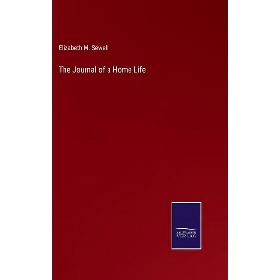 The Journal of a Home Life, (Hardcover)