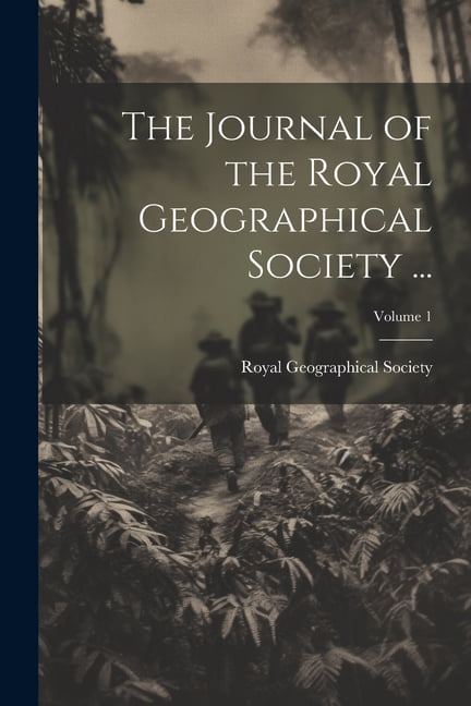 The Journal of the Royal Geographical Society ...; Volume 1, (Paperback)