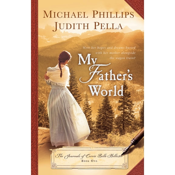The Journals of Corrie Belle Hollister: My Father's World (Series #1) (Paperback)