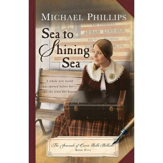 The Journals of Corrie Belle Hollister: Sea to Shining Sea (Series #5) (Paperback)
