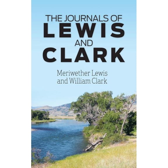 The Journals of Lewis and Clark - Hardcover
