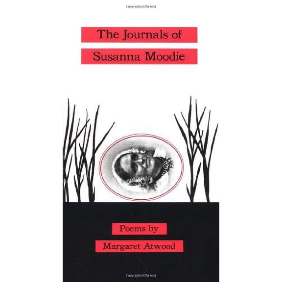 Pre-Owned The Journals of Susanna Moodie: Poems (Paperback) 0195401697 9780195401691