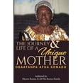 thumbnail image 1 of The Journey And Life Of A Unique Mother: Obaatanpa Afua Konadu Paperback 172262034X 9781722620349 Okyere Bonna, All The Bonna Family, 1 of 1