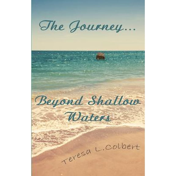 Pre-Owned The Journey...Beyond Shallow Waters (Paperback) 1936815907 9781936815906