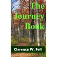 thumbnail image 1 of The Journey Book Paperback 154403928X 9781544039282 Mr. Clarence W. Fell III, 1 of 1