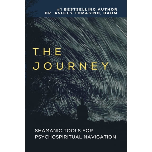 The Journey: Explore Your Inner Shamanic Matrix With or Without Psychedelics, (Paperback)