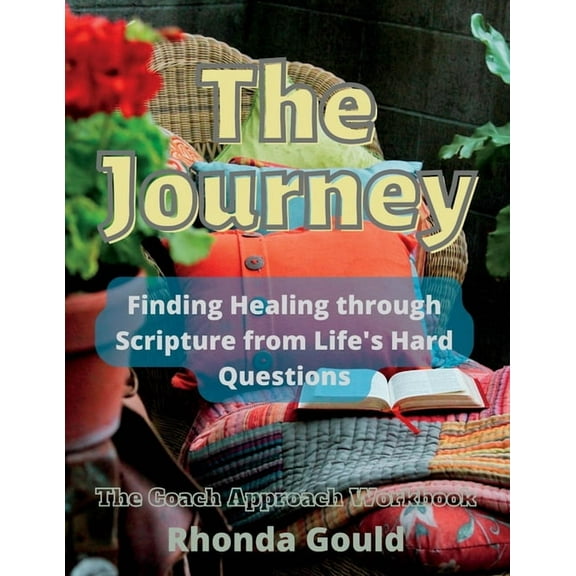 The Journey: Finding Healing through Scripture from Life's Hard Questions, (Paperback)
