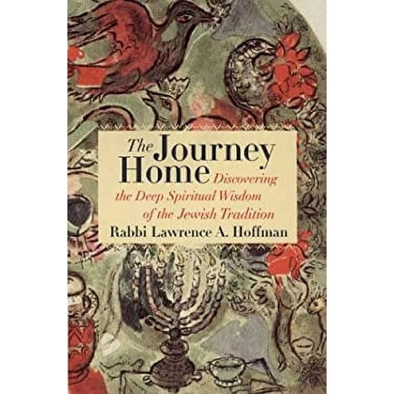 Pre-Owned The Journey Home: Discovering the Deep Spiritual Wisdom of the Jewish Tradition (Hardcover) 080703620X 9780807036204