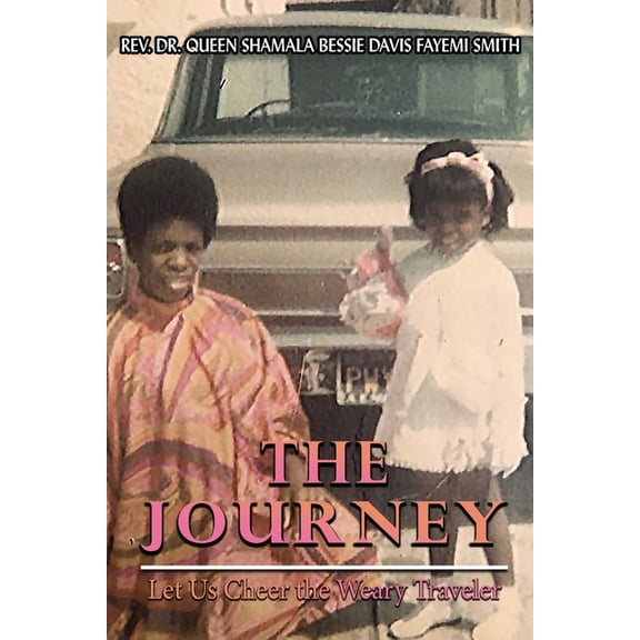 The Journey: Let Us Cheer the Weary Traveler, (Paperback)