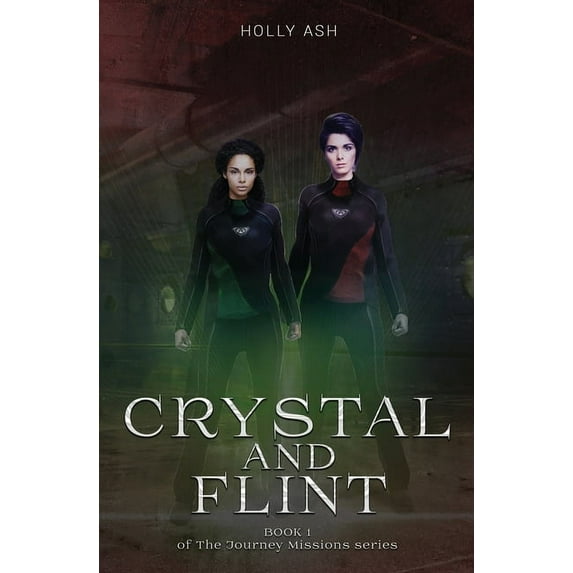 The Journey Missions Crystal and Flint: The Journey Missions Series, Book 1, (Paperback)