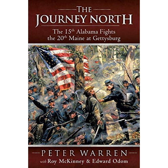 Pre-Owned The Journey North: The 15th Alabama Fights the 20th Maine at Gettysburg (Paperback) 1449785921 9781449785925