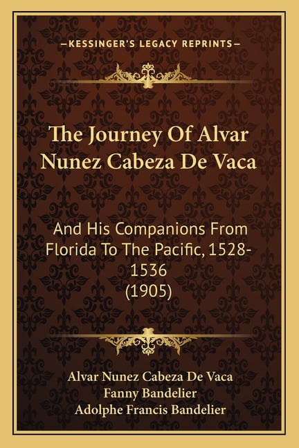 The Journey Of Alvar Nunez Cabeza De Vaca (Paperback) - Walmart