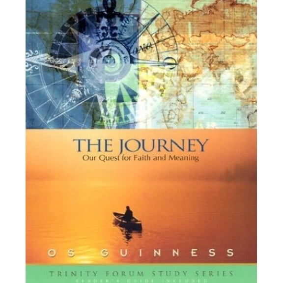 Pre-Owned The Journey: Our Quest for Faith and Meaning (Trinity Forum Study Series) (Paperback) 1576831604 9781576831601