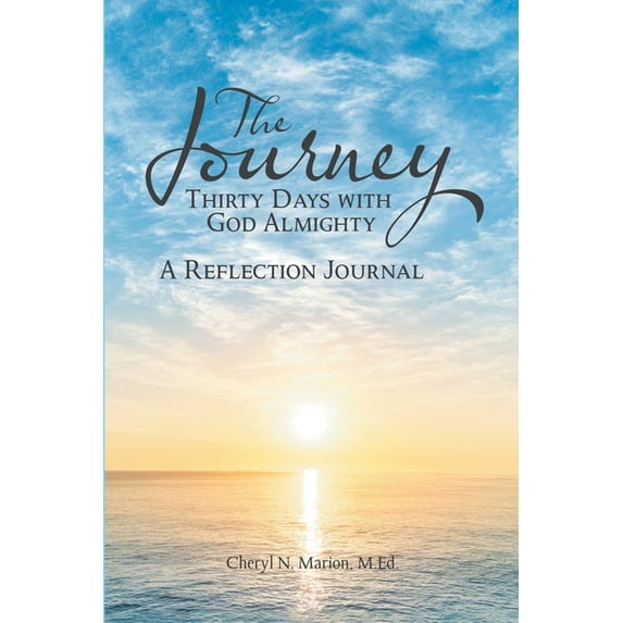 The Journey: Thirty Days with God Almighty A Reflection Journal, (Paperback)