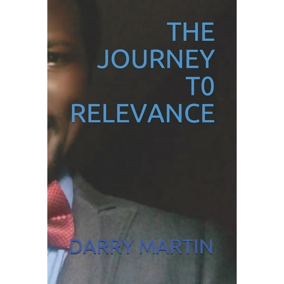 The Journey T0 Relevance (Paperback)