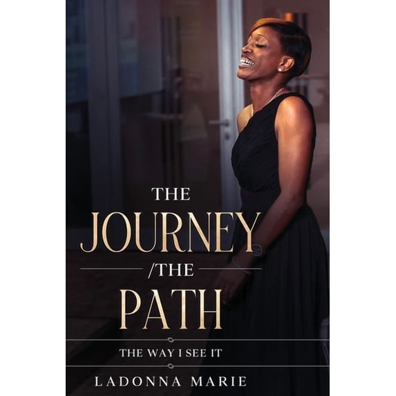 The Journey /The Path: The Way I See It, (Paperback)