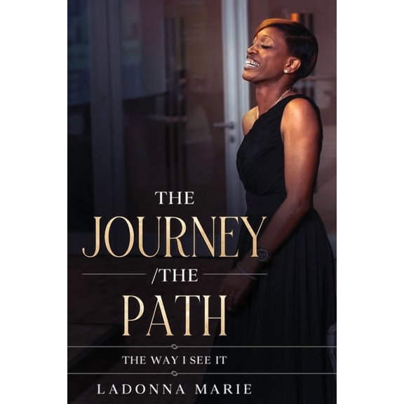 The Journey /The Path: The Way I See It, (Paperback)