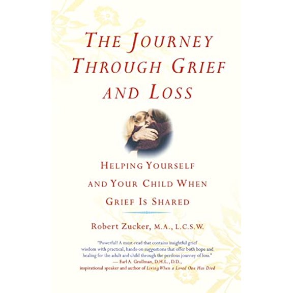 Pre-Owned The Journey Through Grief and Loss: Helping Yourself and Your Child When Grief Is Shared (Paperback) 0312374143 9780312374143