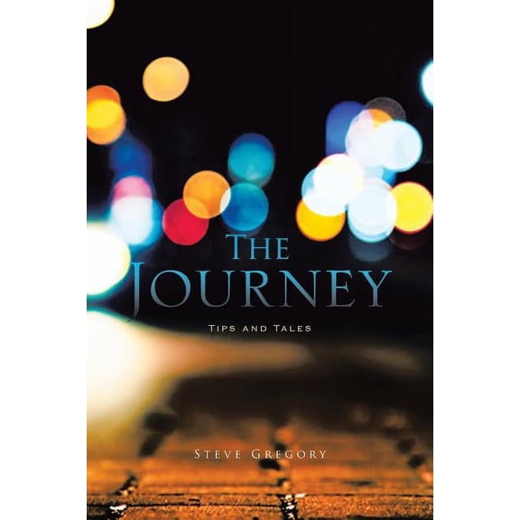 The Journey: Tips and Tales