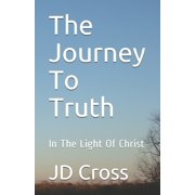 The Journey To Truth In The Light Of Christ, Paperback